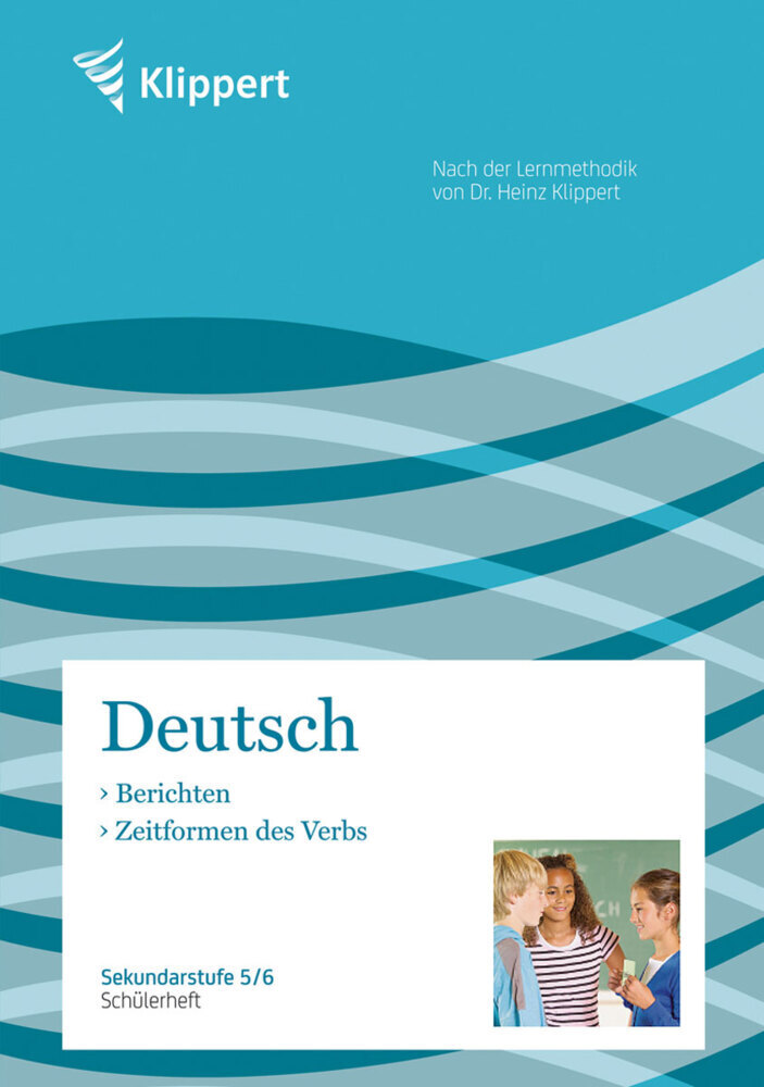 Cover: 9783403090441 | Deutsch, Berichten, Zeitformen des Verbs, Schülerheft | 5./6. Klasse