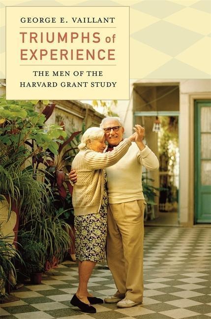 Cover: 9780674503816 | Triumphs of Experience | The Men of the Harvard Grant Study | Vaillant