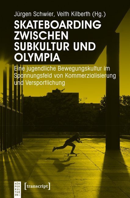 Cover: 9783837642735 | Skateboarding zwischen Subkultur und Olympia | Jürgen Schwier (u. a.)