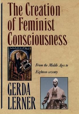 Cover: 9780195090604 | The Creation of Feminist Consciousness | Gerda Lerner | Taschenbuch