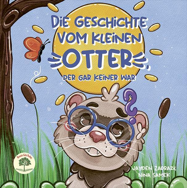 Cover: 9783991500179 | Die Geschichte vom kleinen Otter, der gar keiner war | Jayden Zadrazil