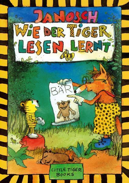 Cover: 9783931081713 | Wie der Tiger lesen lernt | Little Tiger Books | Janosch | Buch | 2011