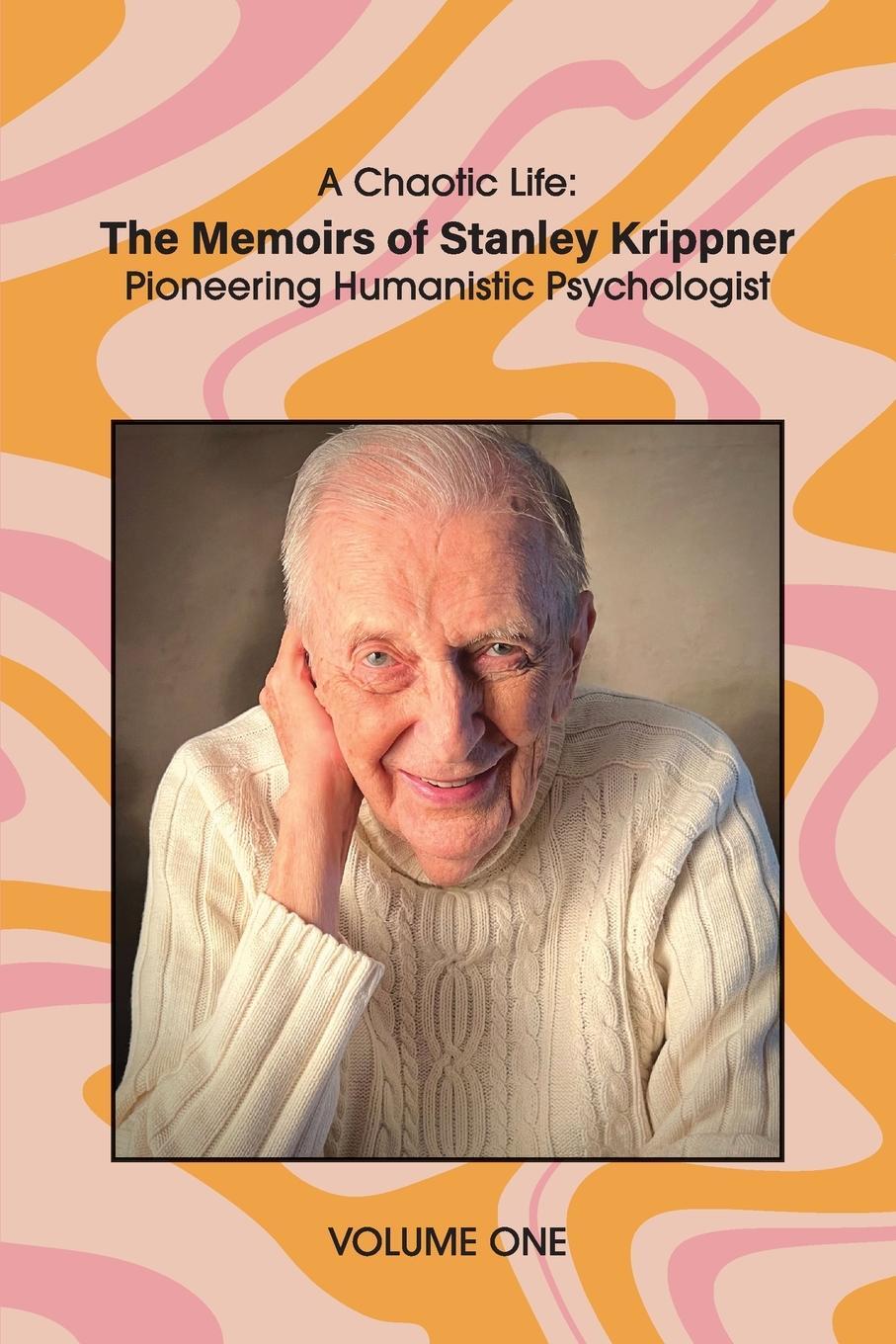 Cover: 9781955737494 | A Chaotic Life (Volume 1) | Stanley Krippner | Taschenbuch | Paperback