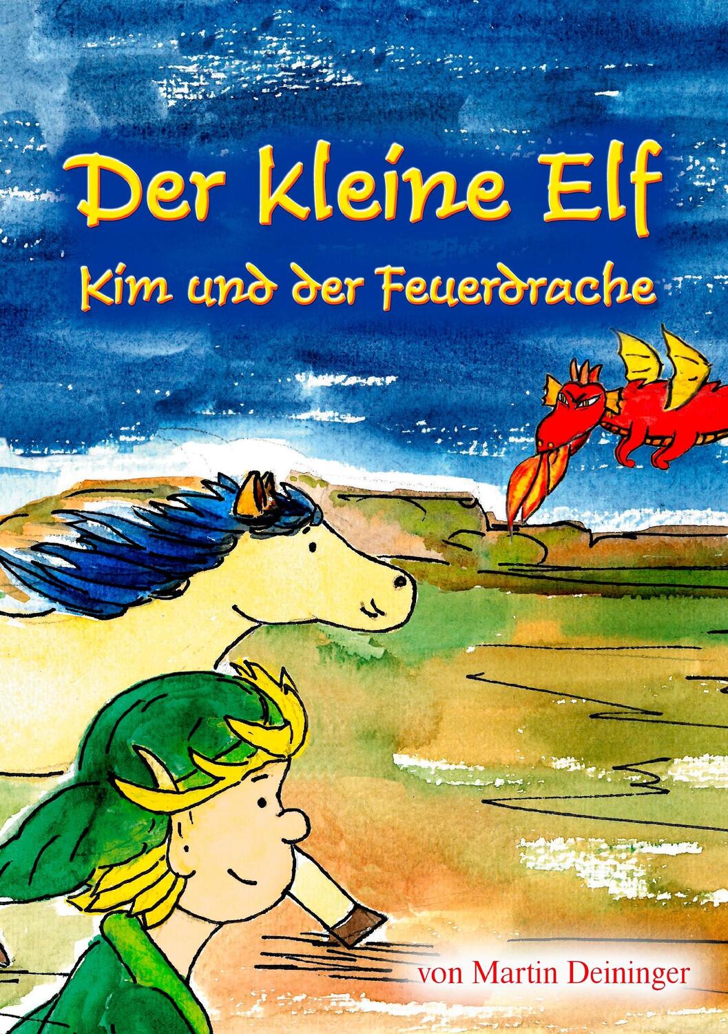 Cover: 9783734748486 | Der kleine Elf - Kim und der Feuerdrache | Teil 4 | Martin Deininger