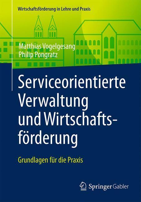 Cover: 9783658124649 | Serviceorientierte Verwaltung und Wirtschaftsförderung | Taschenbuch