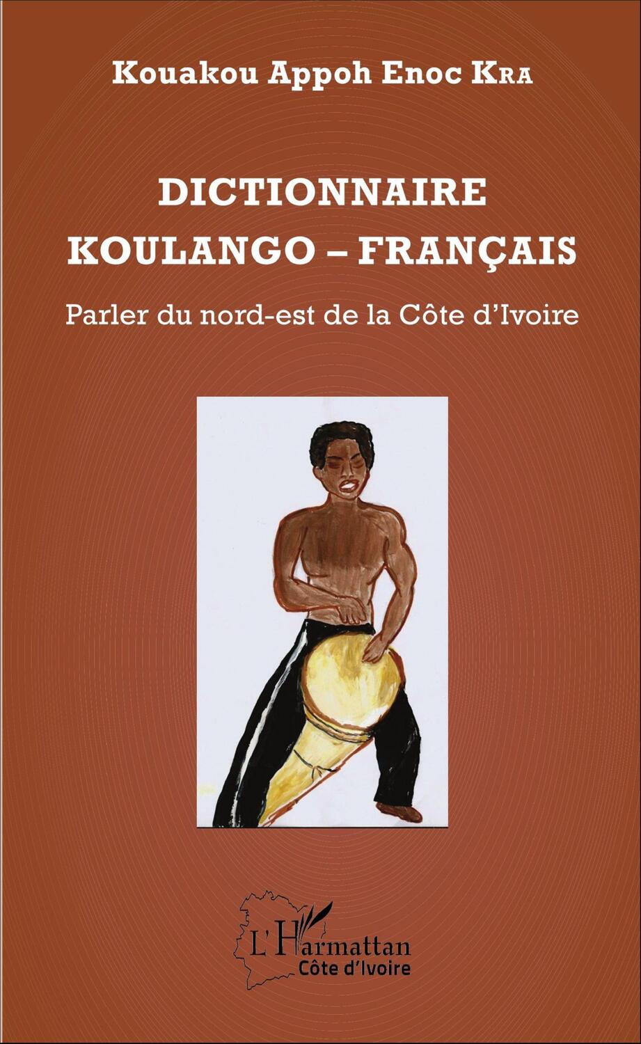 Cover: 9782343055831 | Dictionnaire Koulango-Français | Kouakou Appoh Enoc Kra | Taschenbuch