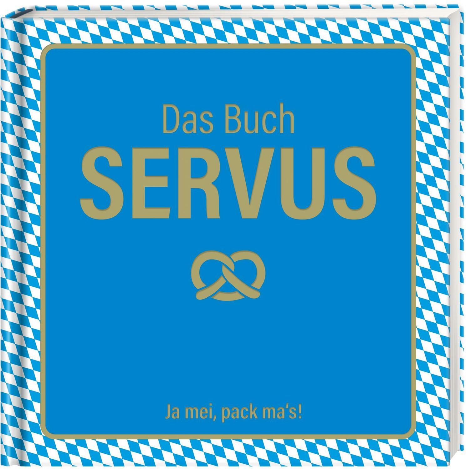Cover: 9783830363897 | Das Buch Servus - Ja mei, pack ma's! | Rosi Waitz | Buch | Deutsch