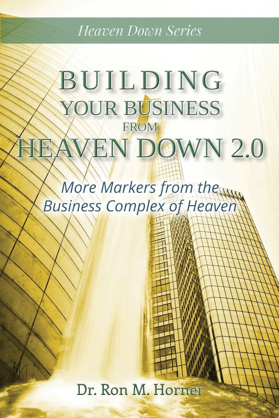 Cover: 9781716653766 | Building Your Business from Heaven Down 2.0 | Ron M. Horner | Buch