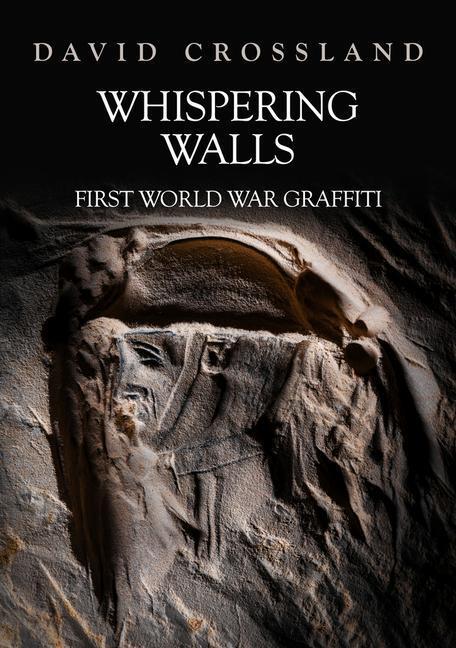 Cover: 9781398111882 | Whispering Walls | First World War Graffiti | David Crossland | Buch