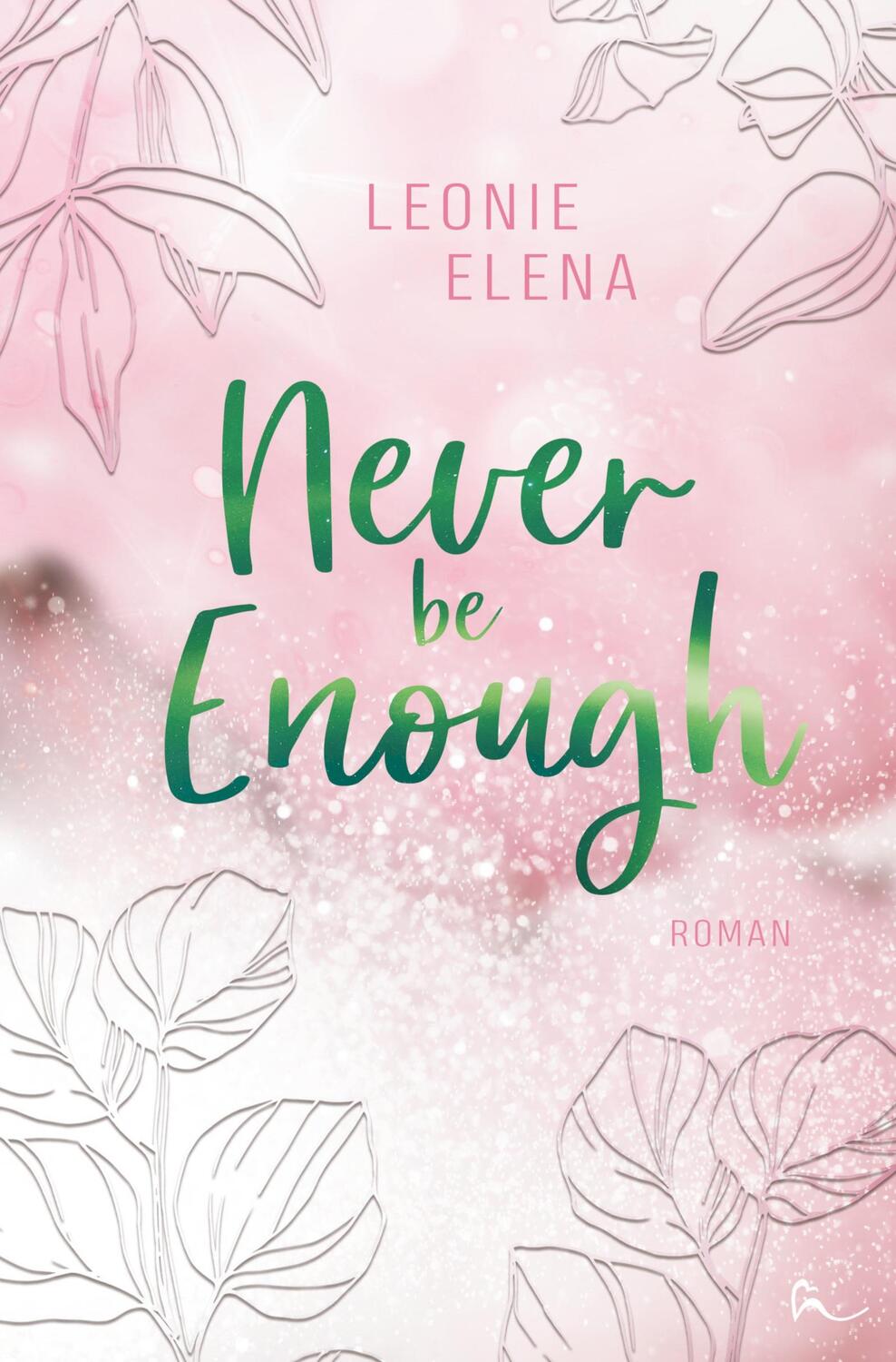 Cover: 9783759205193 | Never Be Enough | Leonie Elena | Taschenbuch | Enough | Paperback