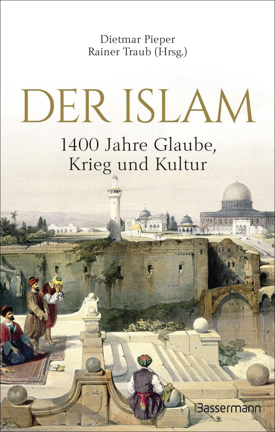 Cover: 9783809443865 | Der Islam: 1400 Jahre Glaube, Krieg und Kultur - | Pieper (u. a.)