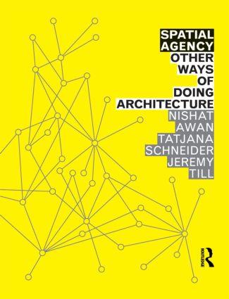 Cover: 9780415571937 | Spatial Agency: Other Ways of Doing Architecture | Jeremy Till (u. a.)