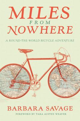 Cover: 9781680510362 | Miles from Nowhere | A Round-The-World Bicycle Adventure | Savage