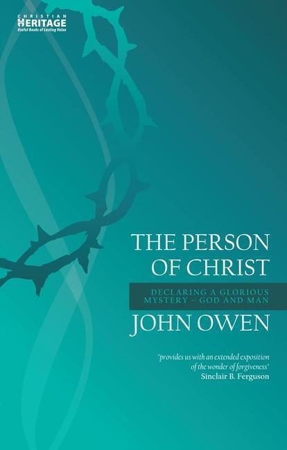 Cover: 9781781916032 | The Person of Christ | Declaring a Glorious Mystery - God and Man