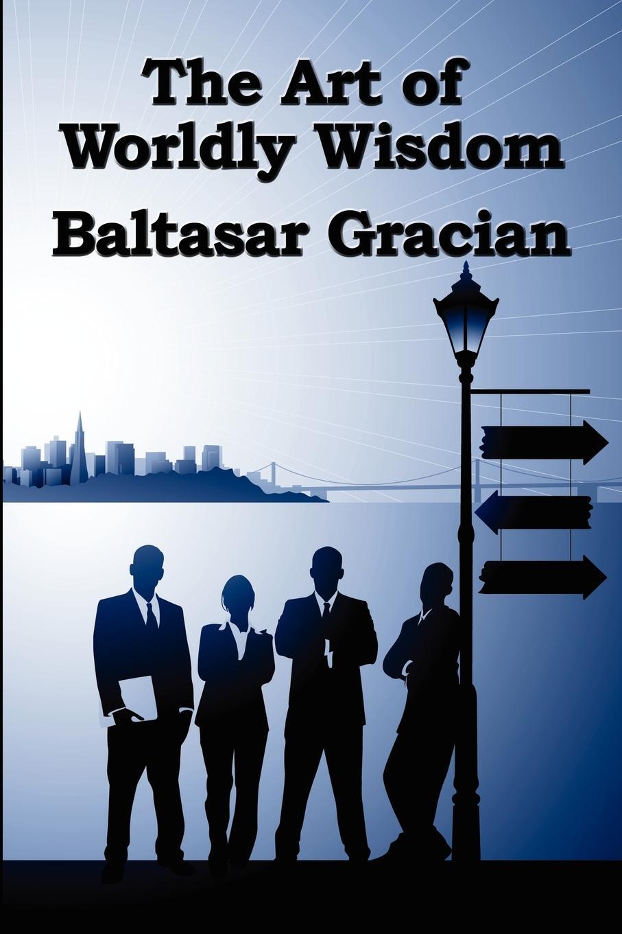 Cover: 9781604590876 | The Art of Worldly Wisdom | Baltasar Gracian | Taschenbuch | Paperback