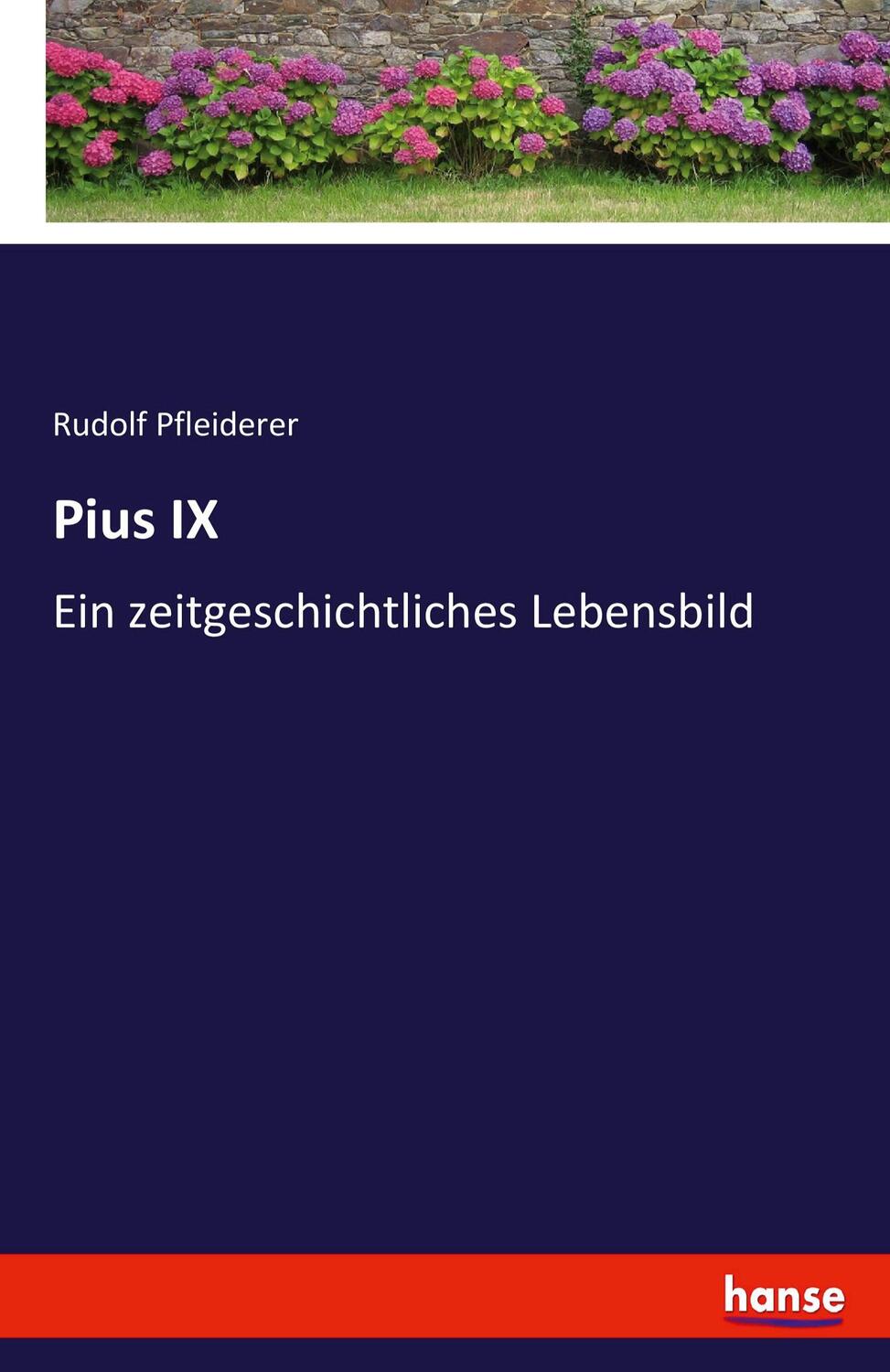 Cover: 9783743310544 | Pius IX | Ein zeitgeschichtliches Lebensbild | Rudolf Pfleiderer