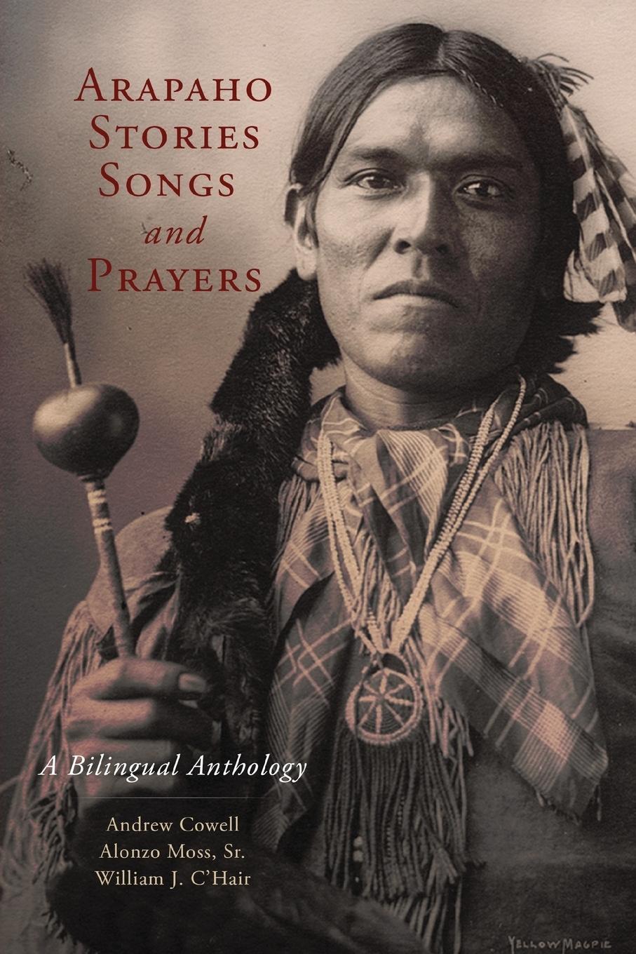 Cover: 9780806159669 | Arapaho Stories, Songs and Prayers | A Bilingual Anthology | Moss