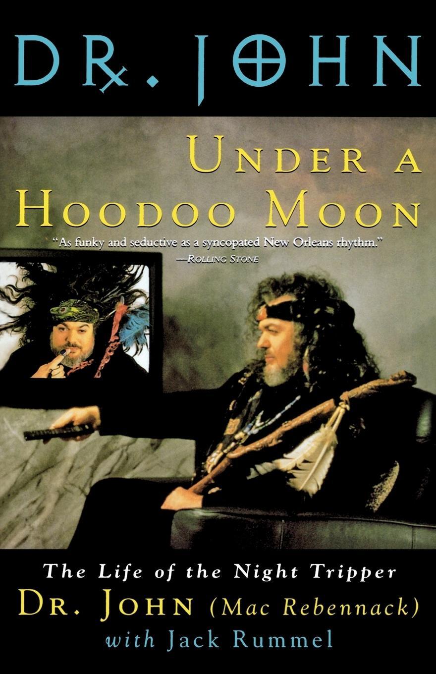 Cover: 9780312131975 | Under a Hoodoo Moon | The Life of the Night Tripper | Mac Rebennack