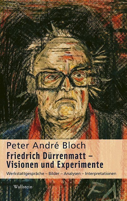 Cover: 9783835331129 | Friedrich Dürrenmatt - Visionen und Experimente | Peter André Bloch