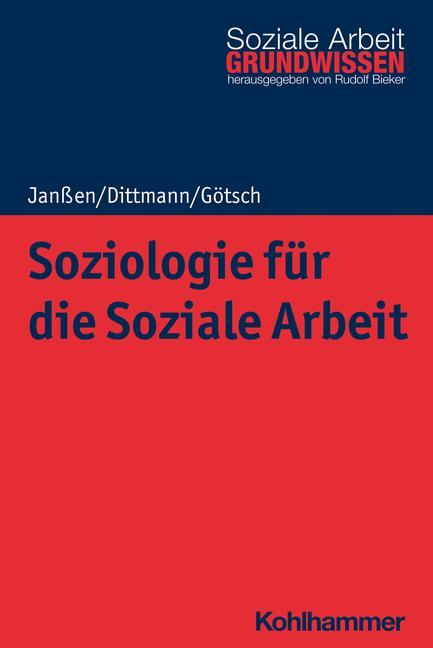 Cover: 9783170372429 | Soziologie für die Soziale Arbeit | Andrea Janßen (u. a.) | Buch