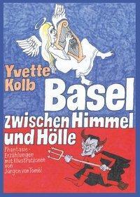 Cover: 9783907237014 | Basel zwischen Himmel und Hölle | Phantasie-Erzählungen | Yvette Kolb
