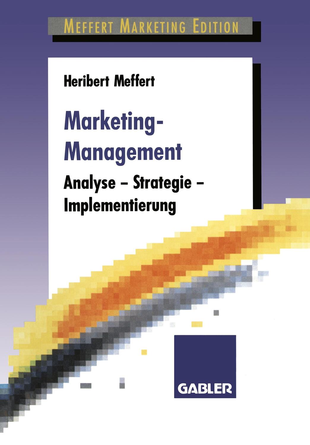 Cover: 9783409236133 | Marketing-Management | Analyse ¿ Strategie ¿ Implementierung | Meffert