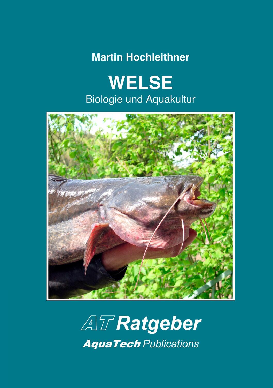 Cover: 9783902855275 | Welse (Siluridae) | Biologie und Aquakultur | Martin Hochleithner