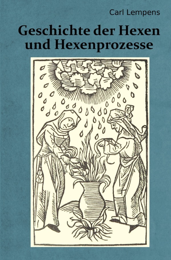 Cover: 9783746786117 | Geschichte der Hexen und Hexenprozesse | Carl Lempens | Taschenbuch