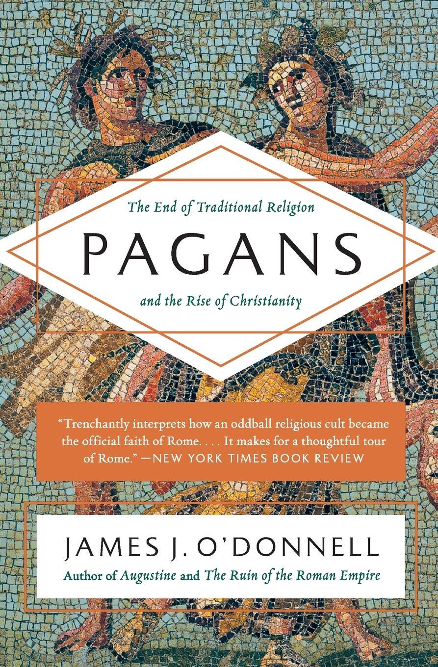 Cover: 9780061845390 | Pagans | James J. O'Donnell | Taschenbuch | Paperback | Englisch