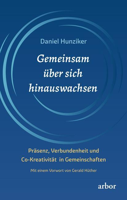 Cover: 9783867812283 | Gemeinsam über sich hinauswachsen | Daniel Hunziker | Taschenbuch