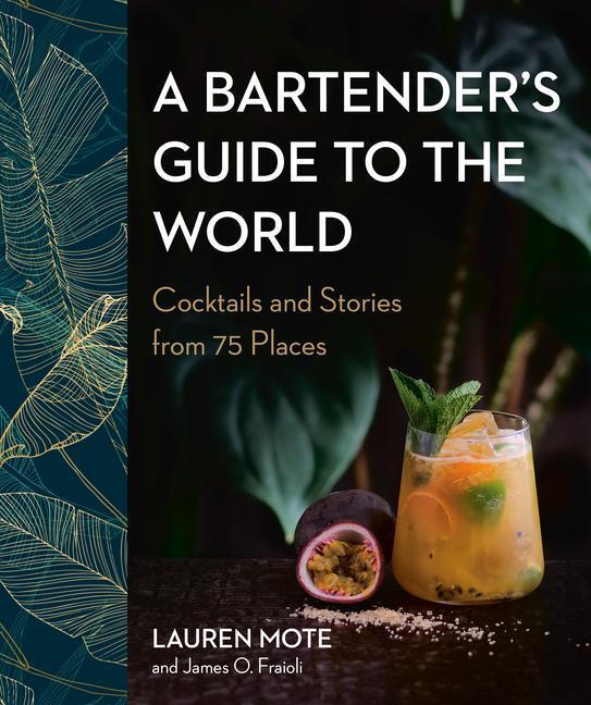 Cover: 9780525611295 | A Bartender's Guide To The World | Lauren Mote (u. a.) | Buch | 2022