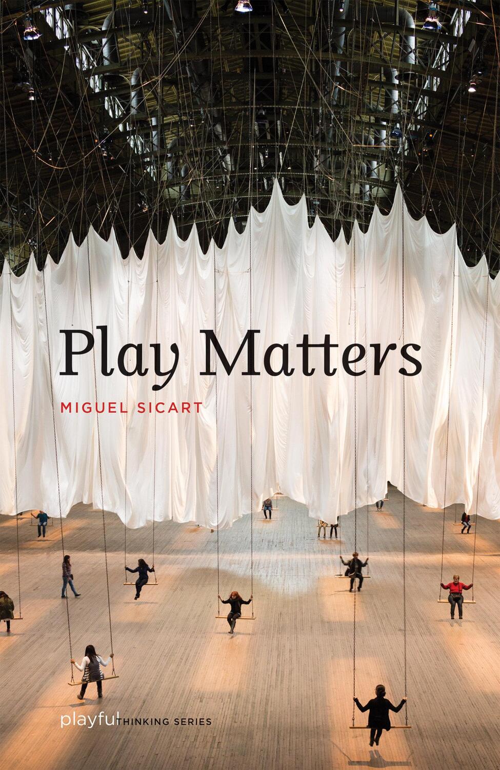 Cover: 9780262534512 | Play Matters | Miguel Sicart | Taschenbuch | Playful Thinking | 2017