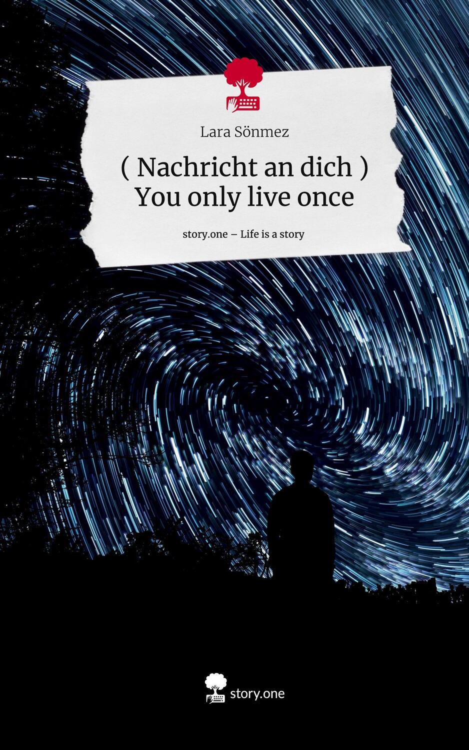 Cover: 9783711544339 | ( Nachricht an dich ) You only live once. Life is a Story - story.one