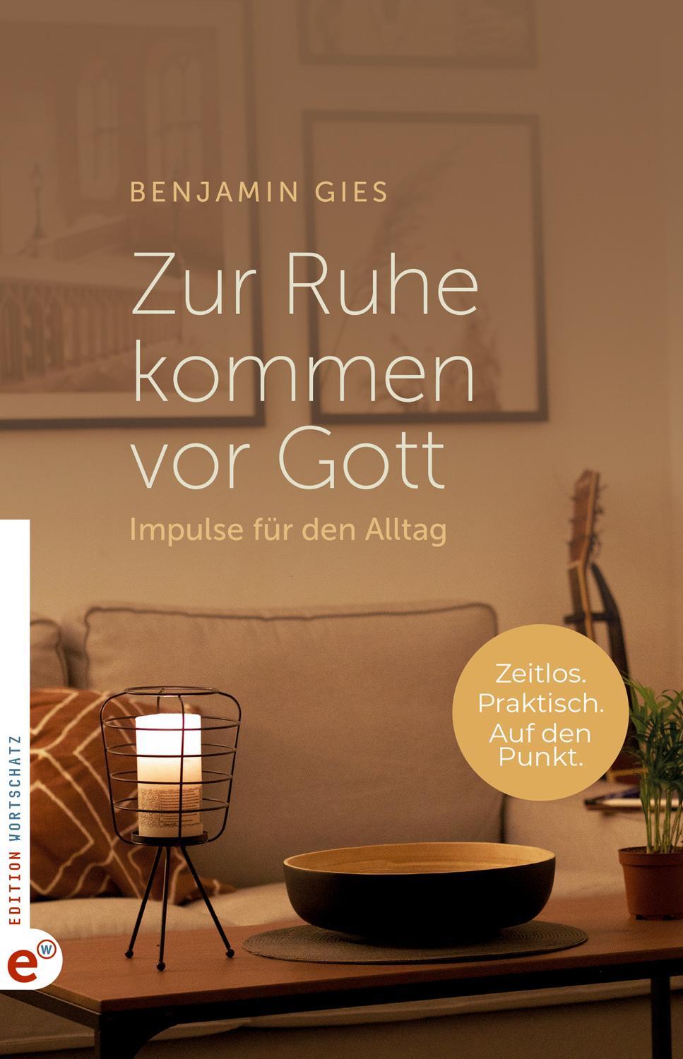 Cover: 9783910955035 | Zur Ruhe kommen vor Gott | Impulse für den Alltag | Benjamin Gies