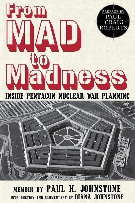 Cover: 9780997287097 | Going MAD | Inside Pentagon Nuclear War Planning | Paul H. Johnstone