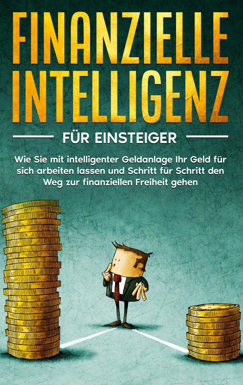 Cover: 9783753458649 | Finanzielle Intelligenz für Einsteiger: Wie Sie mit intelligenter...