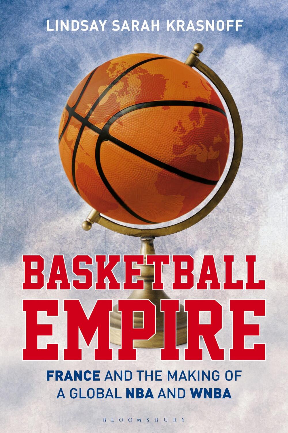 Cover: 9781350384170 | Basketball Empire | France and the Making of a Global NBA and WNBA
