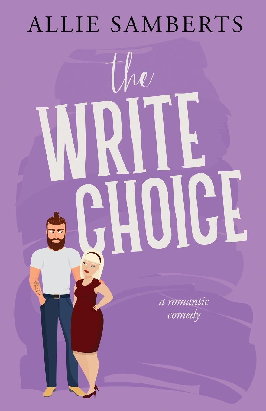 Cover: 9798987824122 | The Write Choice | A Sweet and Spicy Romantic Comedy | Allie Samberts