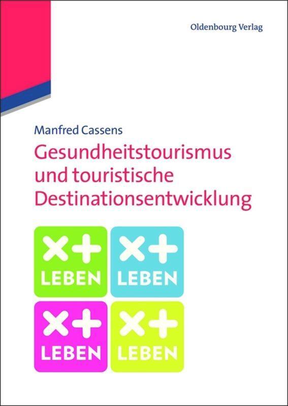 Cover: 9783486719185 | Gesundheitstourismus und touristische Destinationsentwicklung | Buch