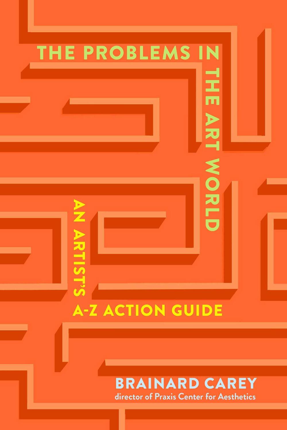 Cover: 9781621537953 | The Problems in the Art World | An Artist's A-Z Action Guide | Carey