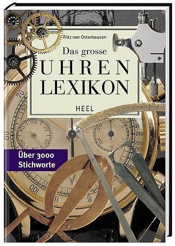 Cover: 9783898804301 | Das große Uhren Lexikon | Über 2800 Stichworte | Fritz von Osterhausen