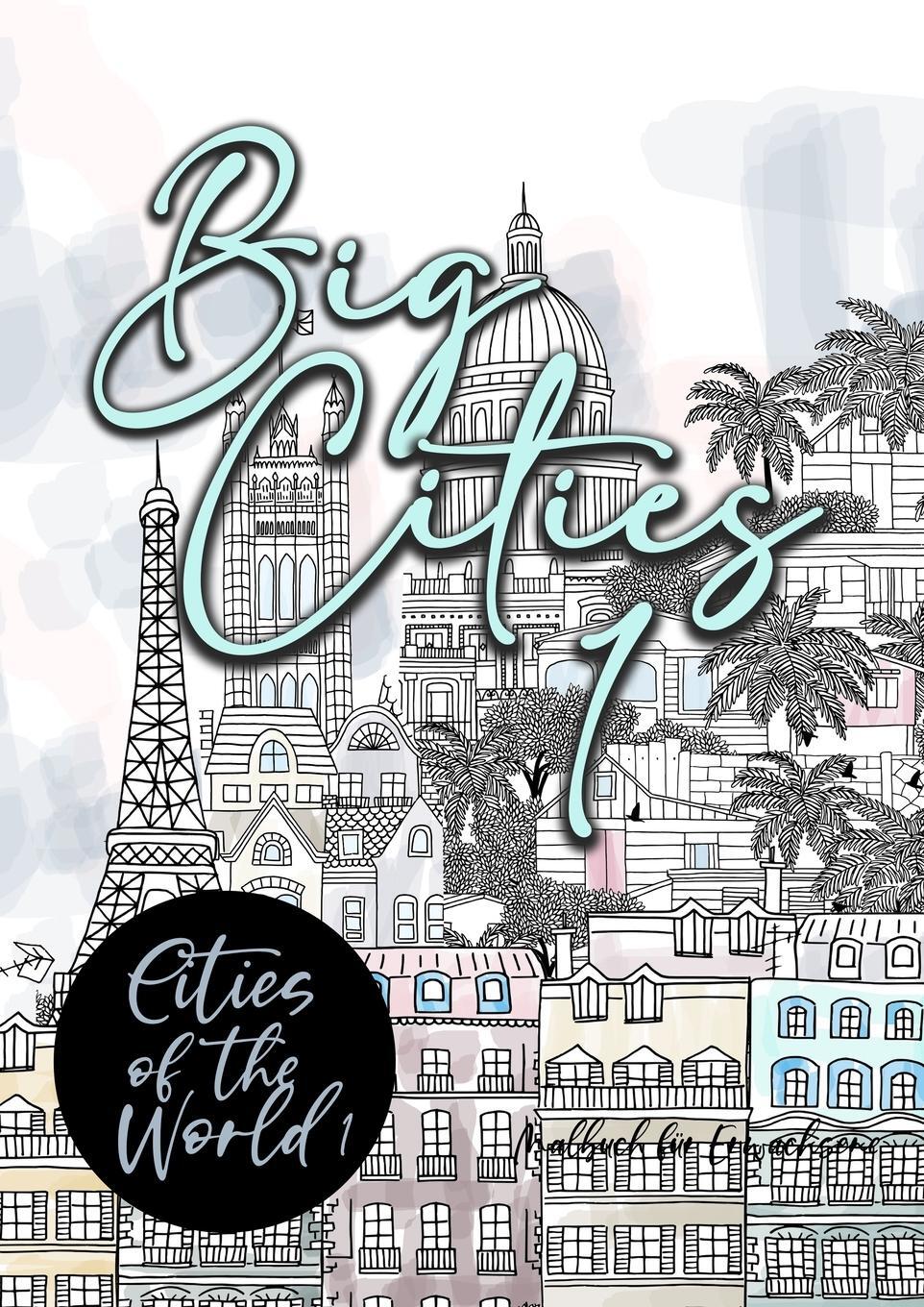 Cover: 9783758417863 | Big Cities Coloring Book for Adults Cities of the World 1 | Publishing