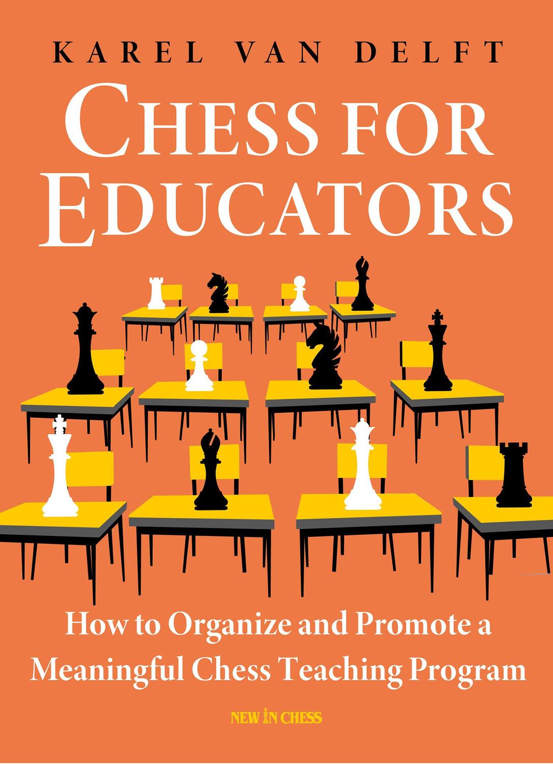 Cover: 9789056919429 | Chess for Educators: How to Organize and Promote a Meaningful Chess...