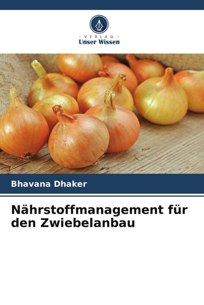 Cover: 9786205571040 | Nährstoffmanagement für den Zwiebelanbau | Bhavana Dhaker | Buch