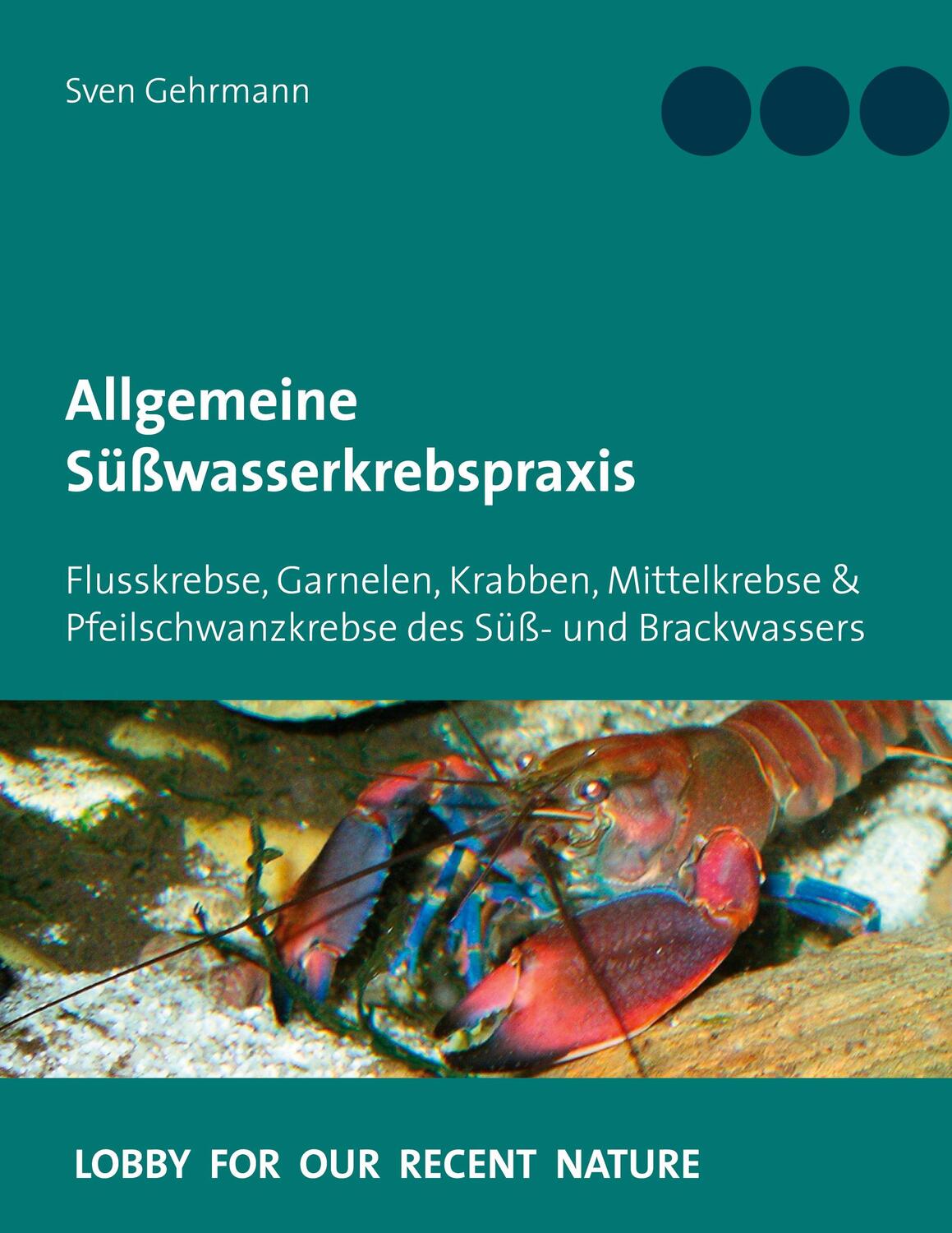 Cover: 9783748102380 | Allgemeine Süßwasserkrebspraxis | Sven Gehrmann | Buch | 152 S. | 2021