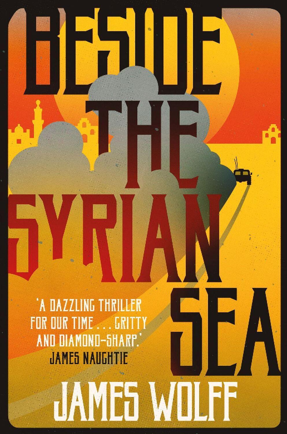 Cover: 9781908524980 | Beside the Syrian Sea | James Wolff | Taschenbuch | Englisch | 2018