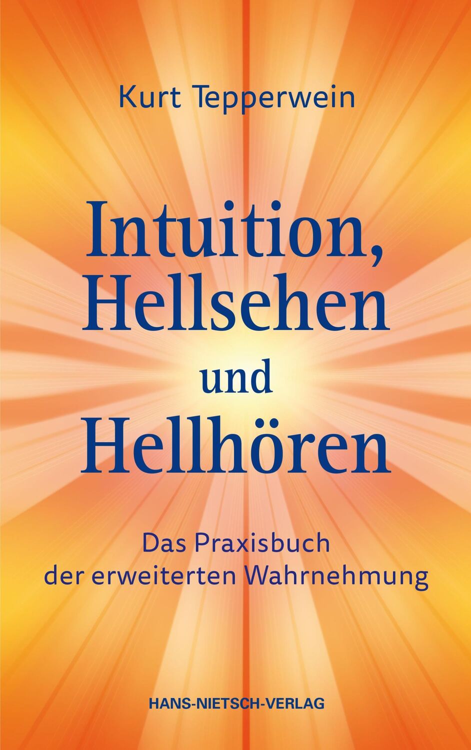 Cover: 9783862648634 | Intuition, Hellsehen und Hellhören | Kurt Tepperwein | Taschenbuch