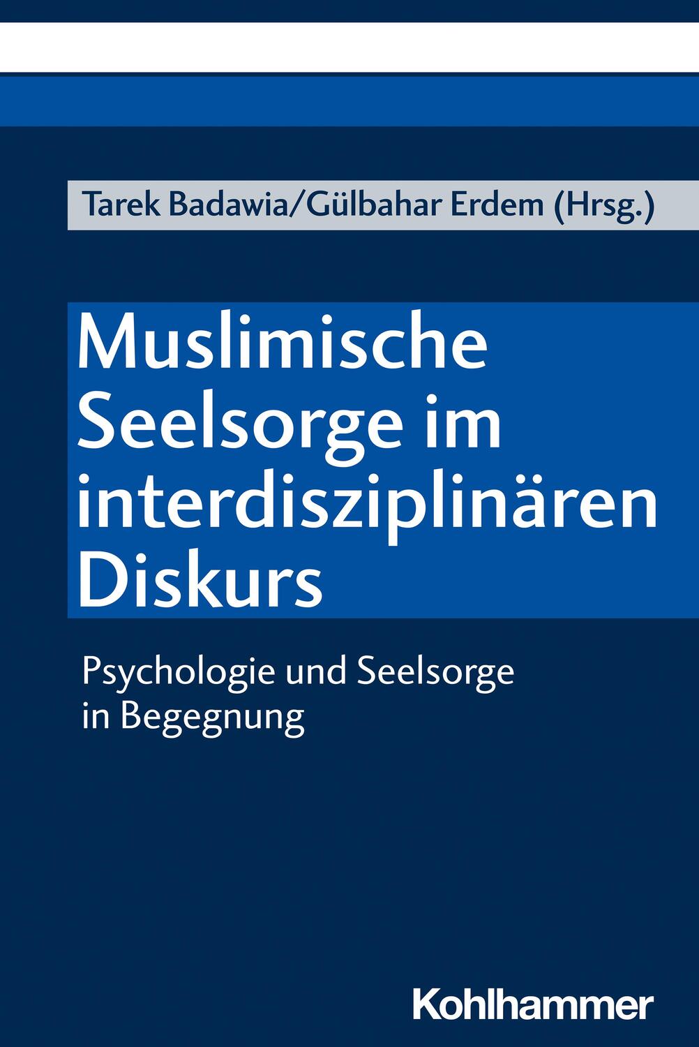Cover: 9783170400603 | Muslimische Seelsorge im interdisziplinären Diskurs | Badawia (u. a.)