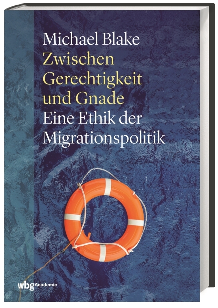 Cover: 9783534272549 | Zwischen Gerechtigkeit und Gnade | Eine Ethik der Migrationspolitik