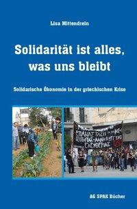 Cover: 9783940865557 | Solidarität ist alles, was uns bleibt | Lisa Mittendrein | Taschenbuch